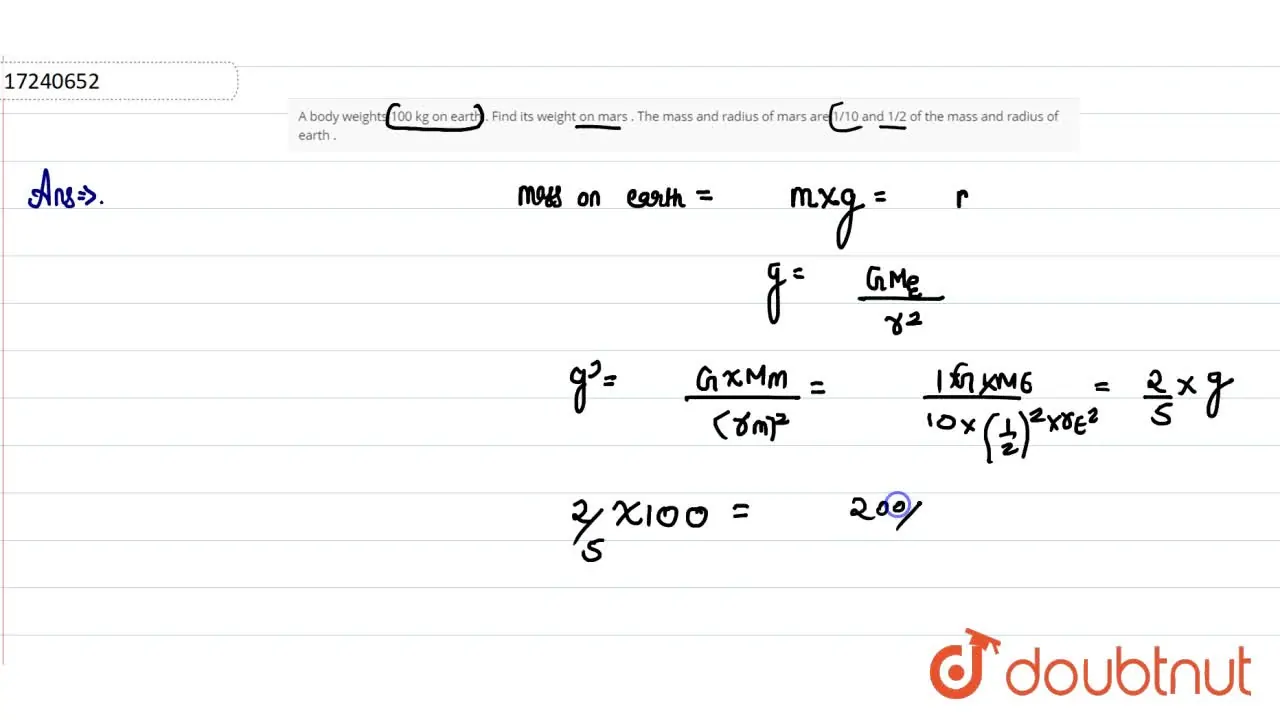 A body weights 100 kg on earth . Find its weight on mars . The mass an