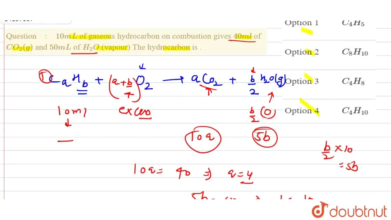 10mL of gaseous hydrocarbon on combustion gives 40ml of CO(2)(g) and 5