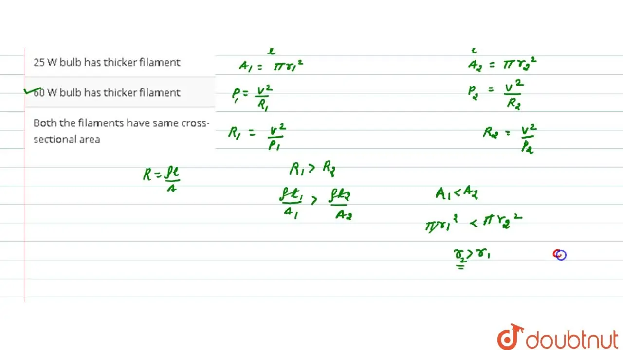 The tungsten filaments of two electric bulbs are of the same length. I
