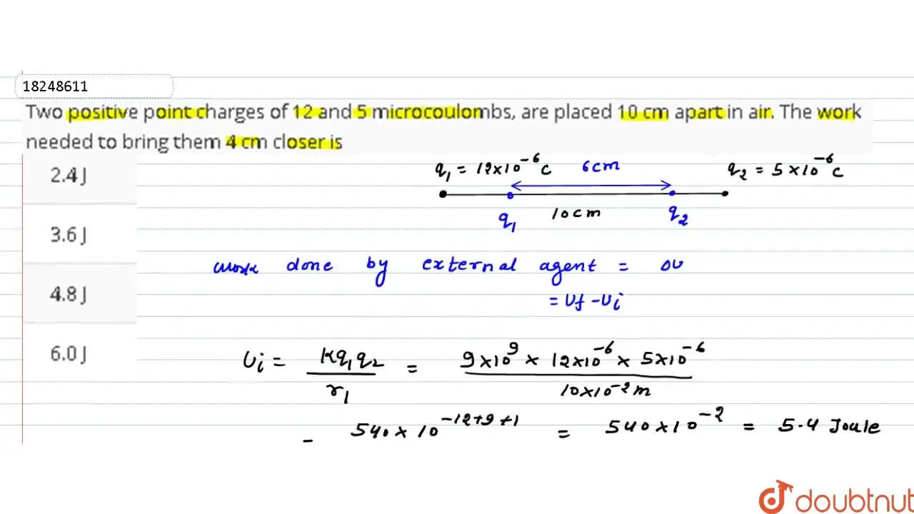 Two positive point charges of 12 and 5 microcoulombs, are placed 10 cm