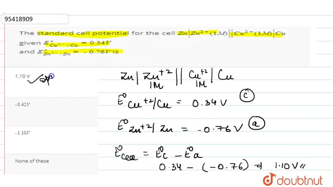 The standard cell potential for the cell ZnZn^(2+) (1 M) Cu^(2+) (1