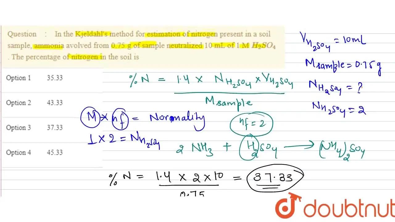 In the Kjeldahl's method for estimation of nitrogen present in a soil