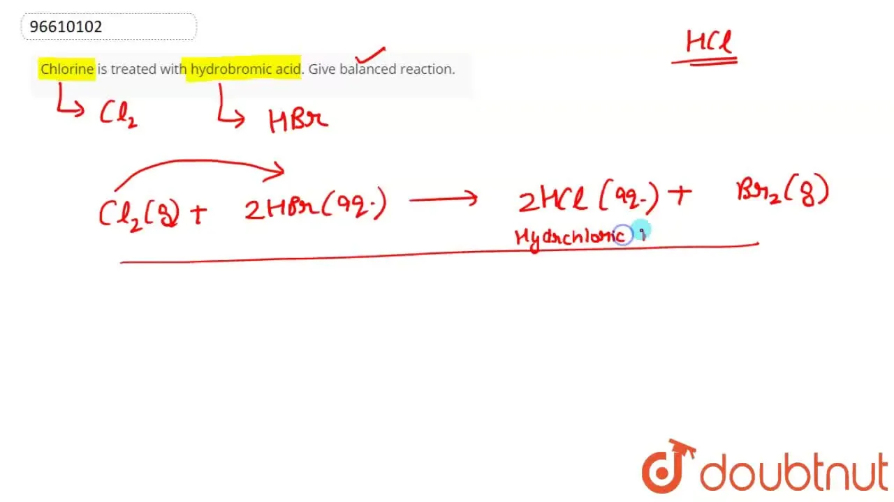 Chlorine is treated with hydrobromic acid. Give balanced reaction.