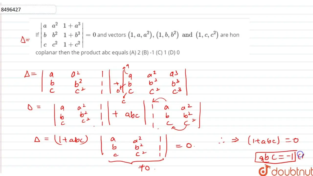 If |(a,a^2,1+a^3),(b,b^2,1+b^3),(c,c^2,1+c^2)|=0 And Vectors (1,a,a^2)