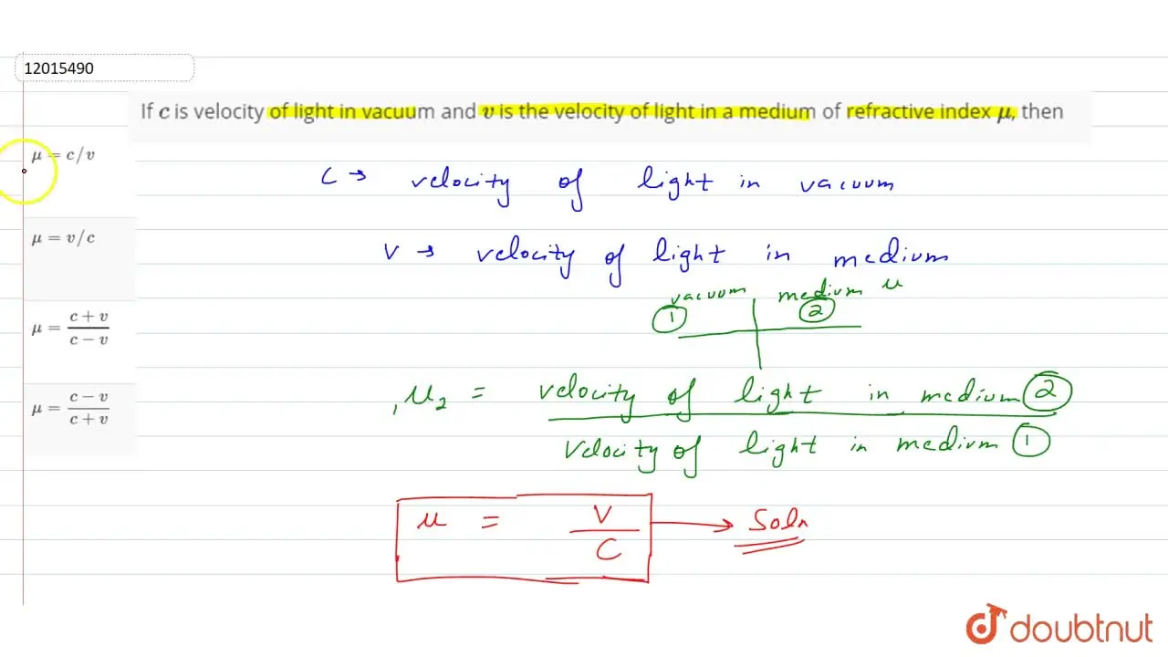 If c is velocity of light in vacuum and v is the velocity of light in
