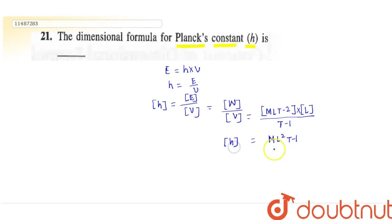 The dimensional formula for Planck's constant (h) is