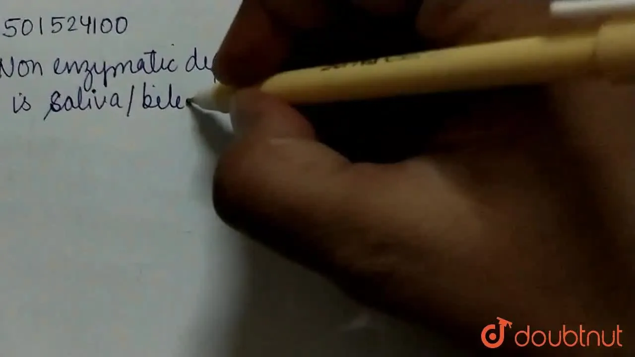 Nonenzymatic digestive juice is saliva/Bile.