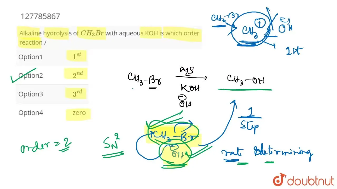 Alkaline hydrolysis of CH(3)Br with aqueous KOH is which order reactio