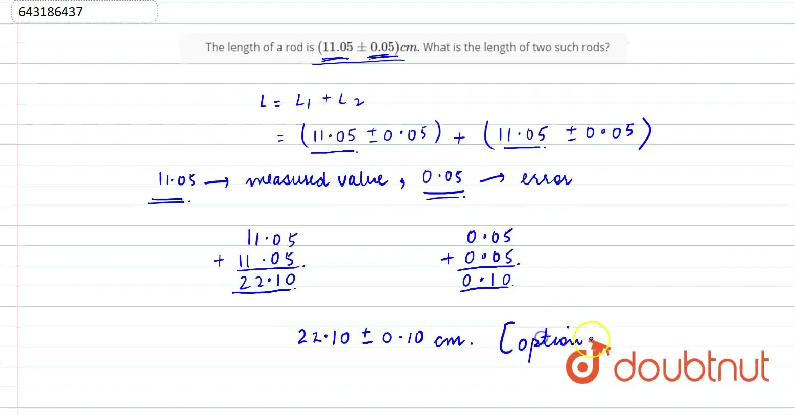 The length of a rod is (11.05+0.05)cm. What is the length of two such