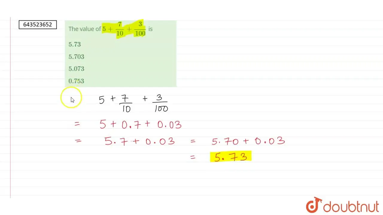 The value of 5 +(7)/(10)+(3)/(100) is