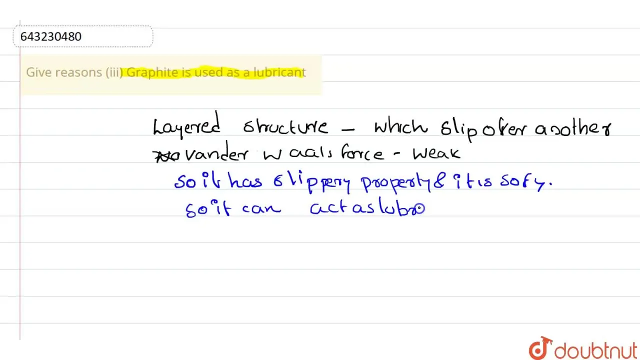 [Malayalam] Give reasons (iii) Graphite is used as a lubricant