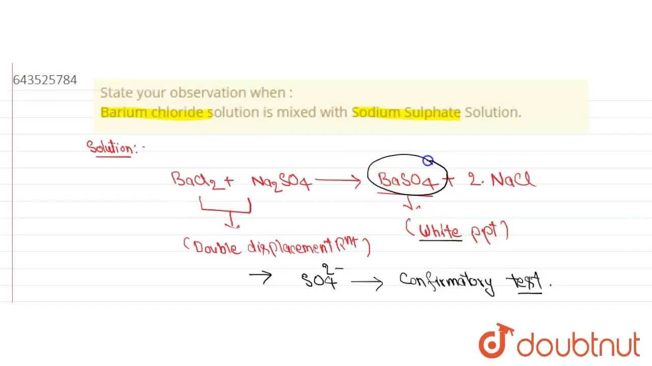 State your observation when : Barium chloride solution is mixed wi