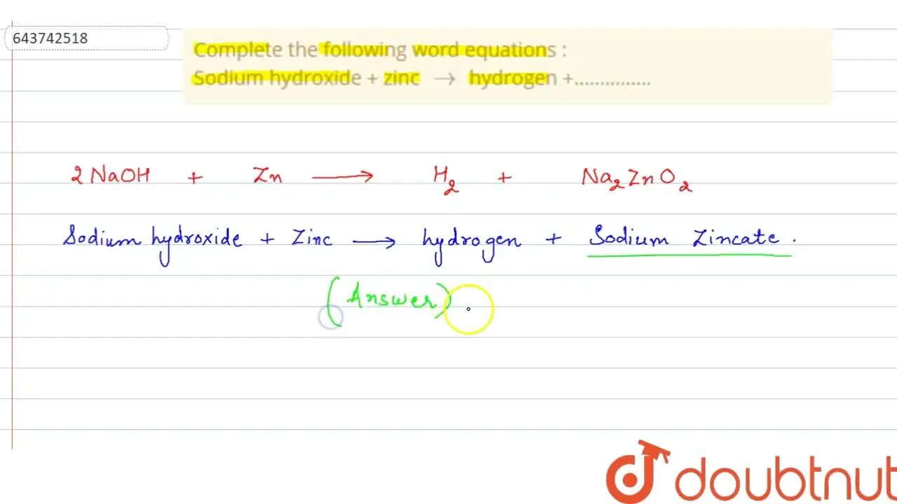 Complete the following word equations Sodium hydroxide + zinc to
