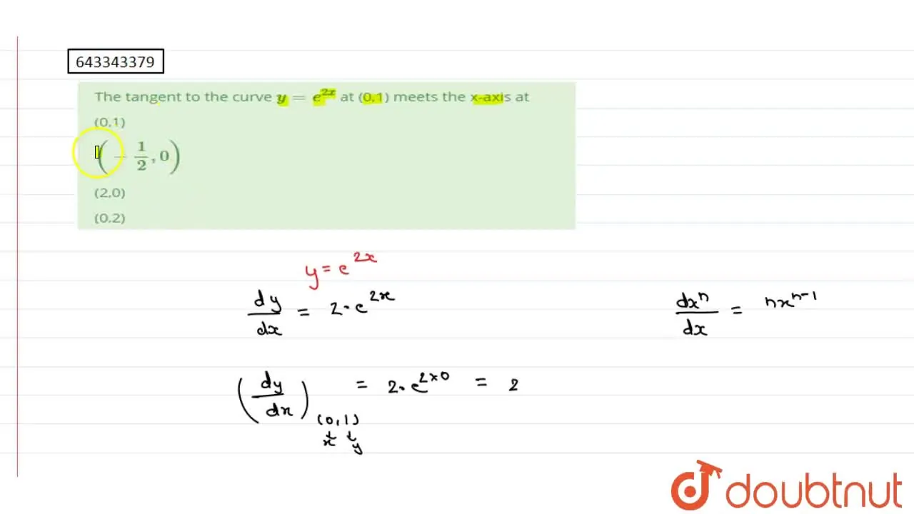 The Tangent To The Curve Y E 2x At 0 1 Meets The X Axis At