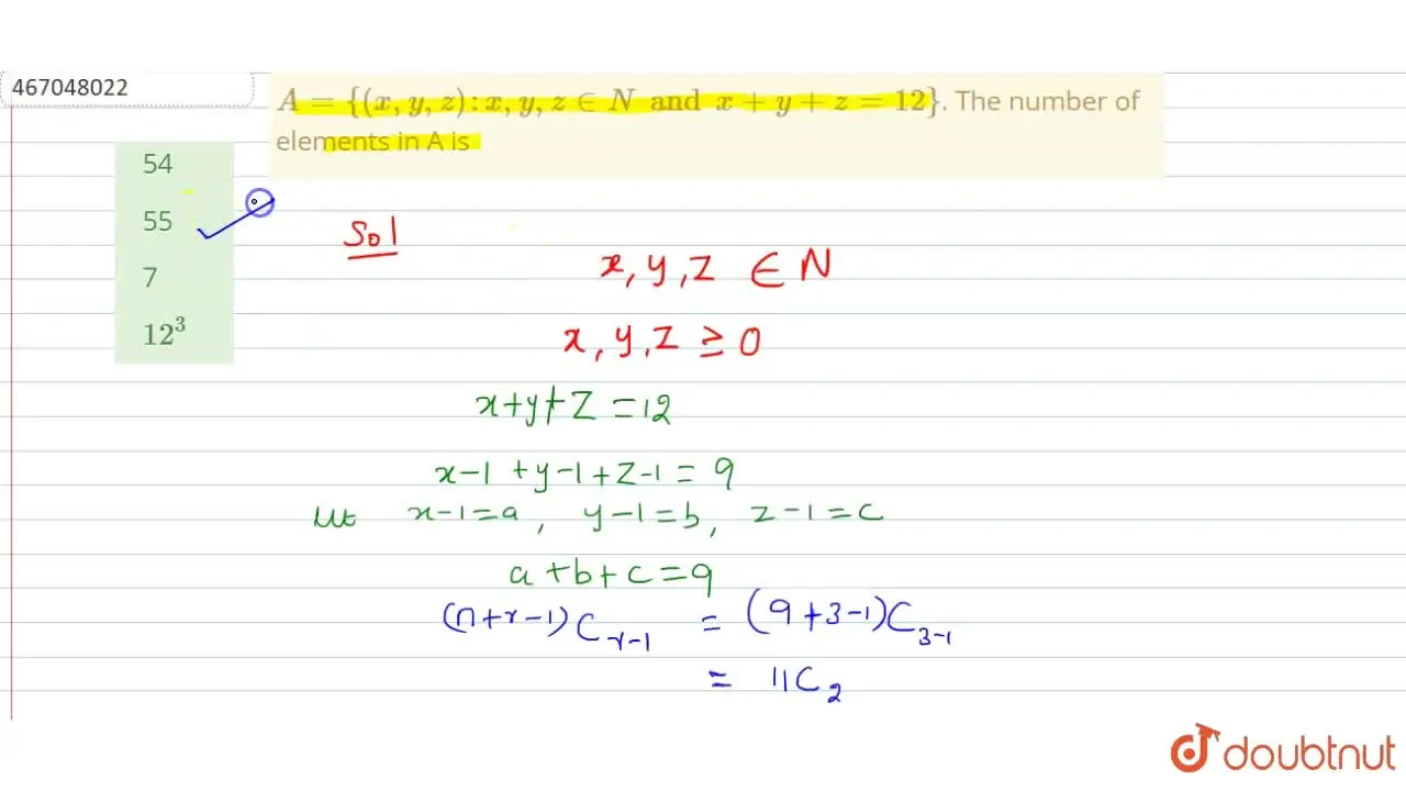 A={(x,y,z):x,y,zinNandx+y+z=12}`. The number of elements in A is