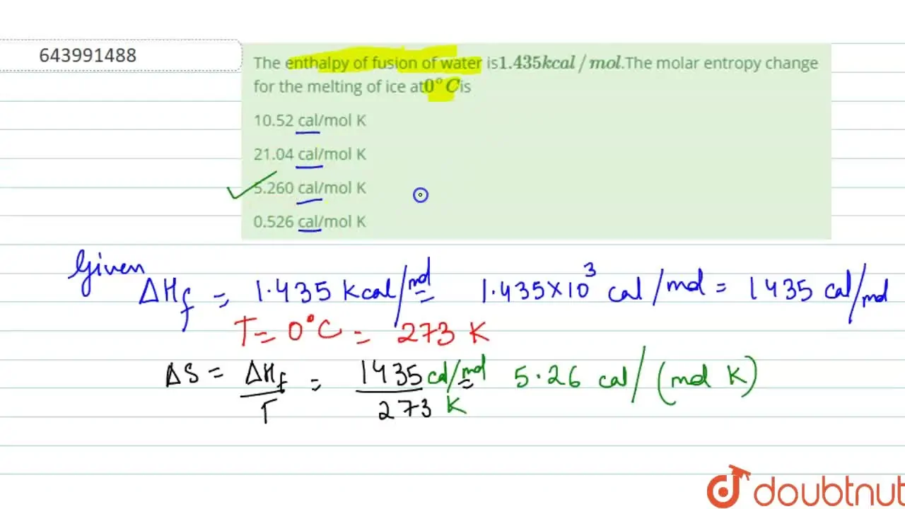 The enthalpy of fusion of water is1.435kcal//mol.The molar entropy cha