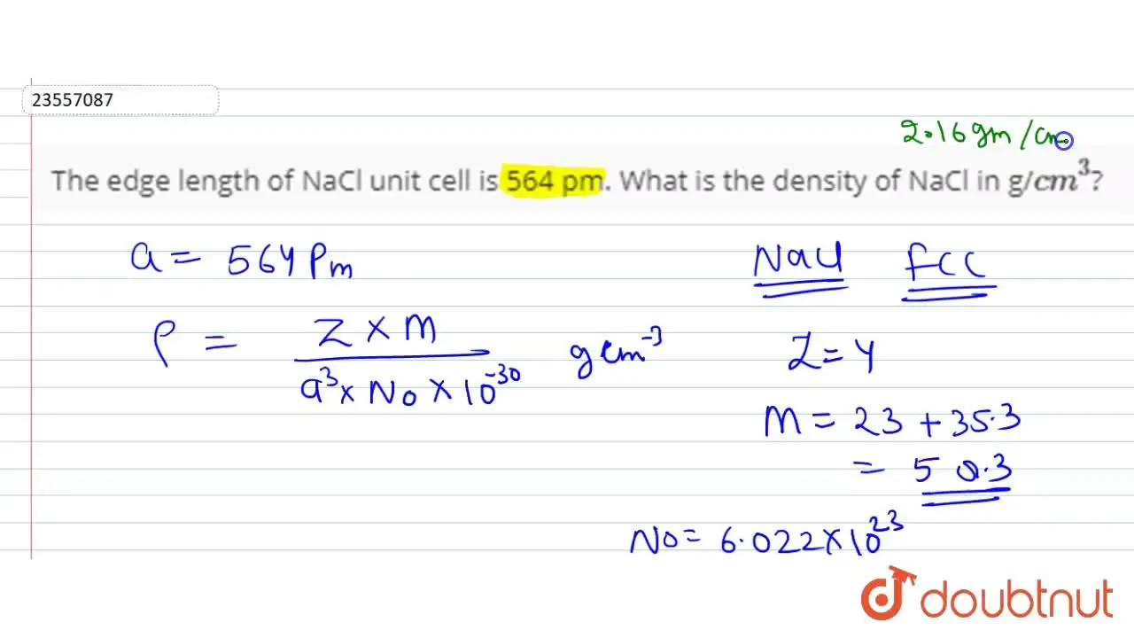 The edge length of NaCl unit cell is 564 pm. What is the density of Na