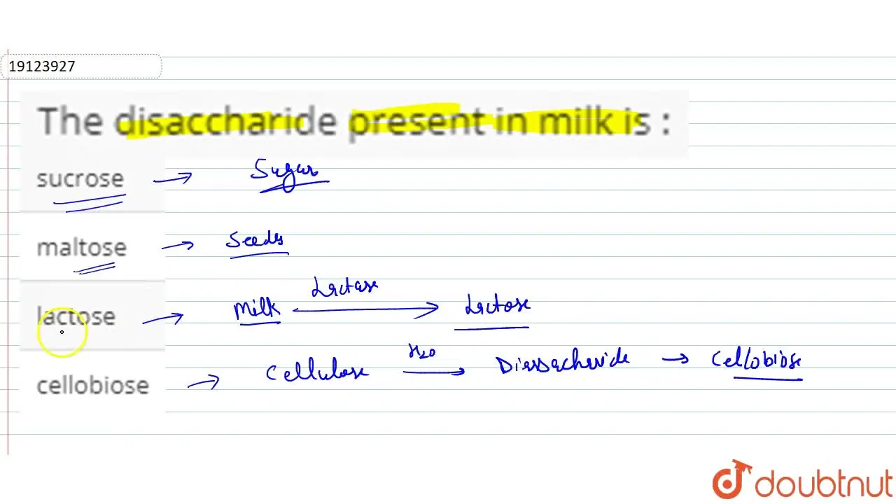 The disaccharide present in milk is