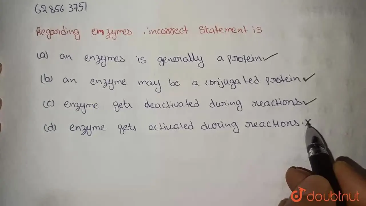 [Telugu] Regarding enzymes, incorrect statement is