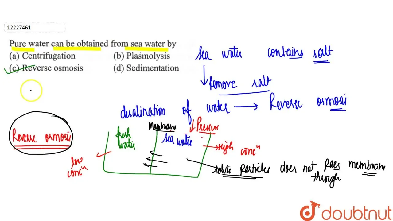 Pure water can be obtained from sea water by