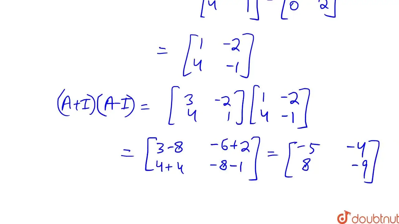 If A+l=[(3,-2),(4,1)] then (A+l)(A-l) is equal to