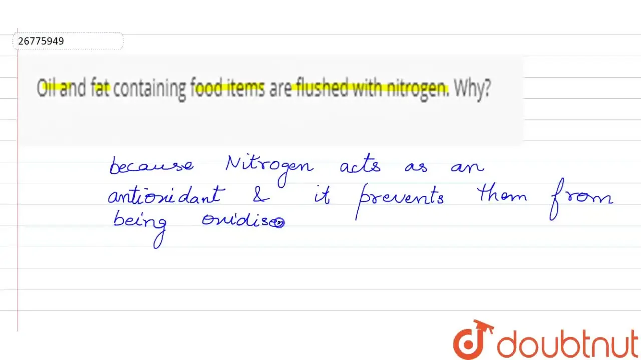 Oil and fat containing food items are flushed with nitrogen. Why?