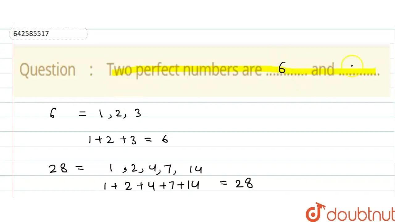 Two perfect numbers are ............ and ............