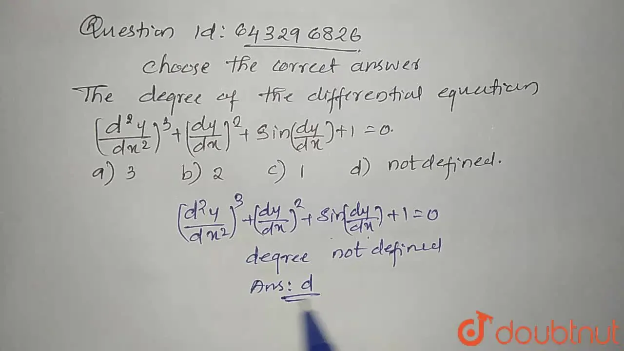 [Malayalam] Choose the correct answer. The degree of the differential