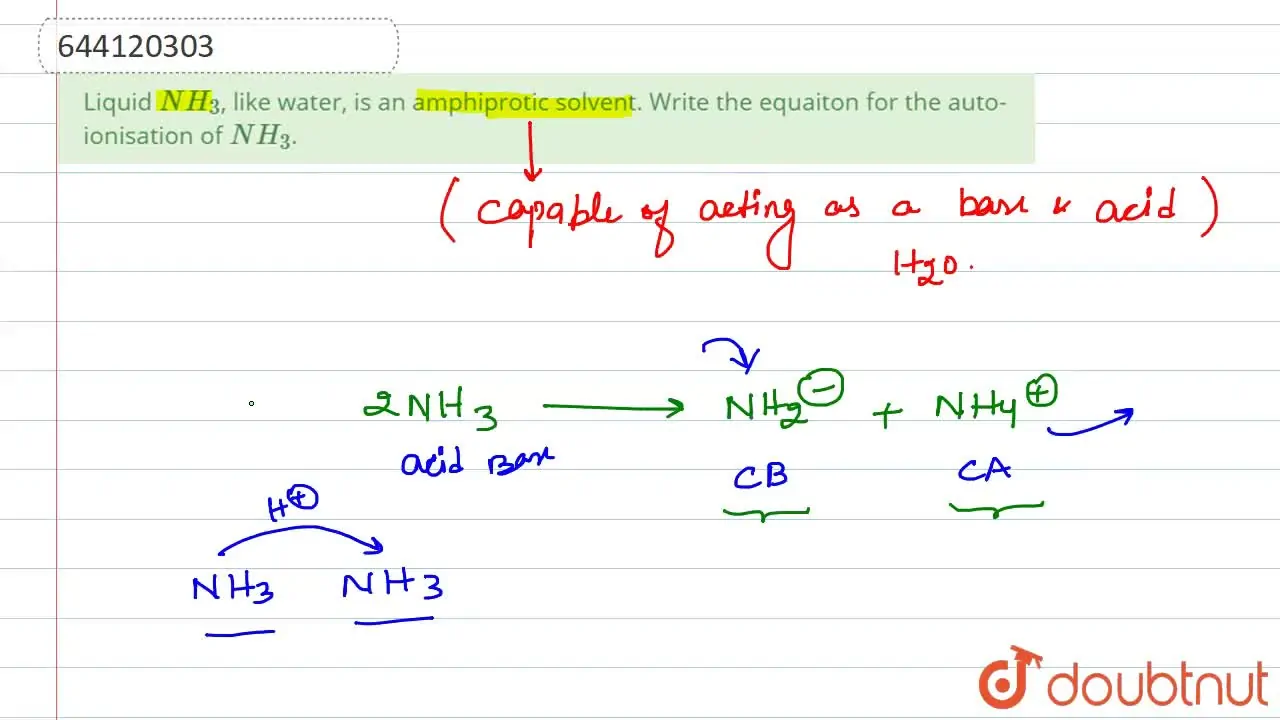 Liquid Nh3 Like Water Is An Amphiprotic Solvent Write The Equaito