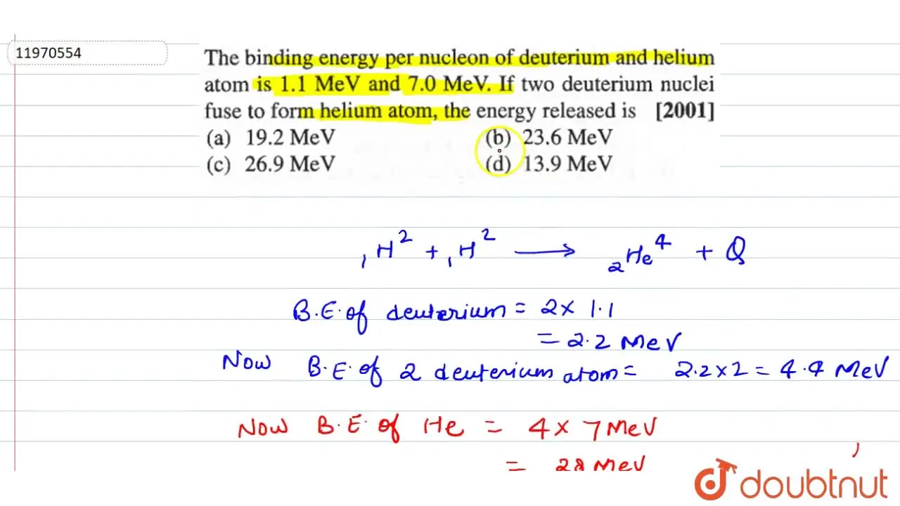 The binding energy per nucleon of deuterium and helium atom is 1.1 MeV