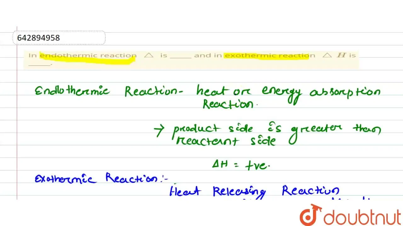 [Odia] In endothermic reaction triangle is and in exothermic reaction