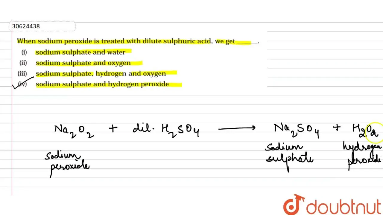When sodium peroxide is trated with the dilute sulphuric acid, we