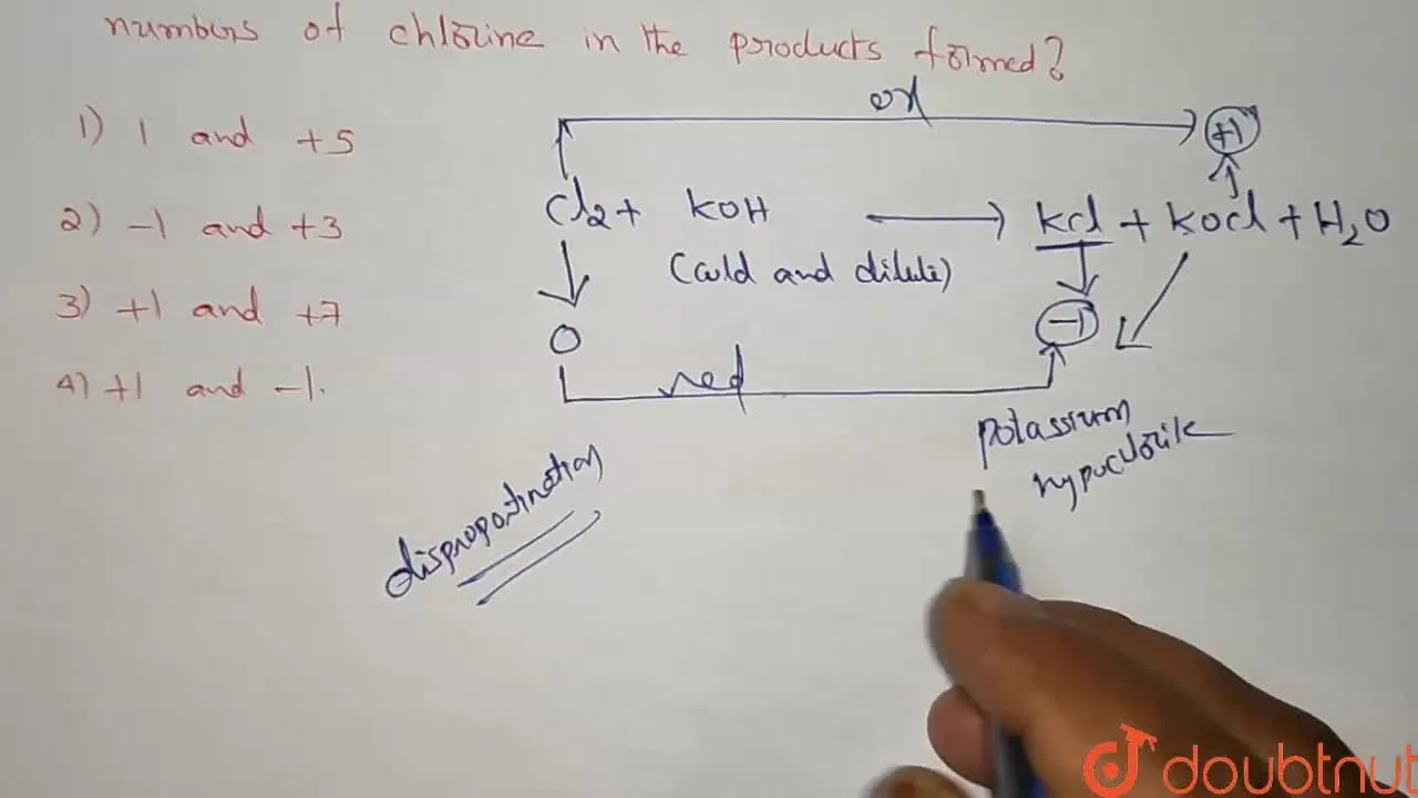 [Telugu] Chlorine is passed into dilute, cold KOH solution. What are t