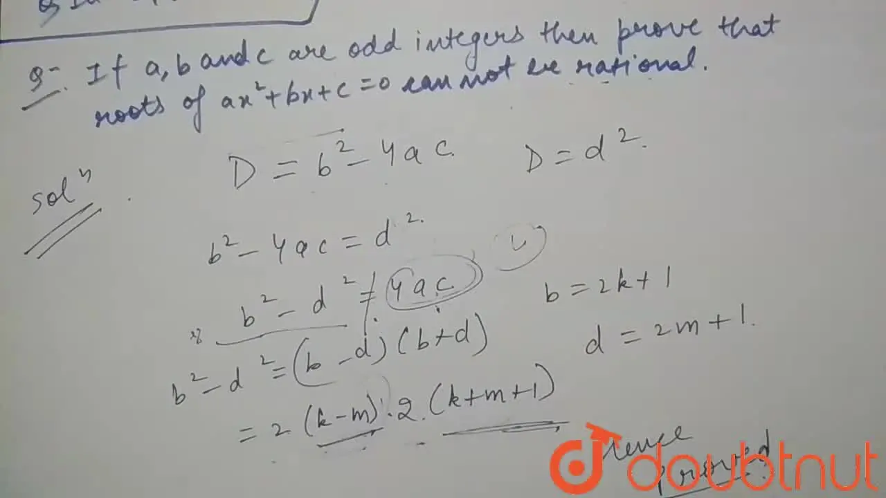 If A, B, And C Are Odd Integers, Then Prove That Roots Of Ax^(2) + Bx