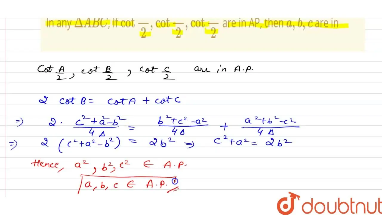 In Any Delta ABC, If Cot ""A/2 , Cot ""B/2 ,cot ""C/2 Are In AP, T