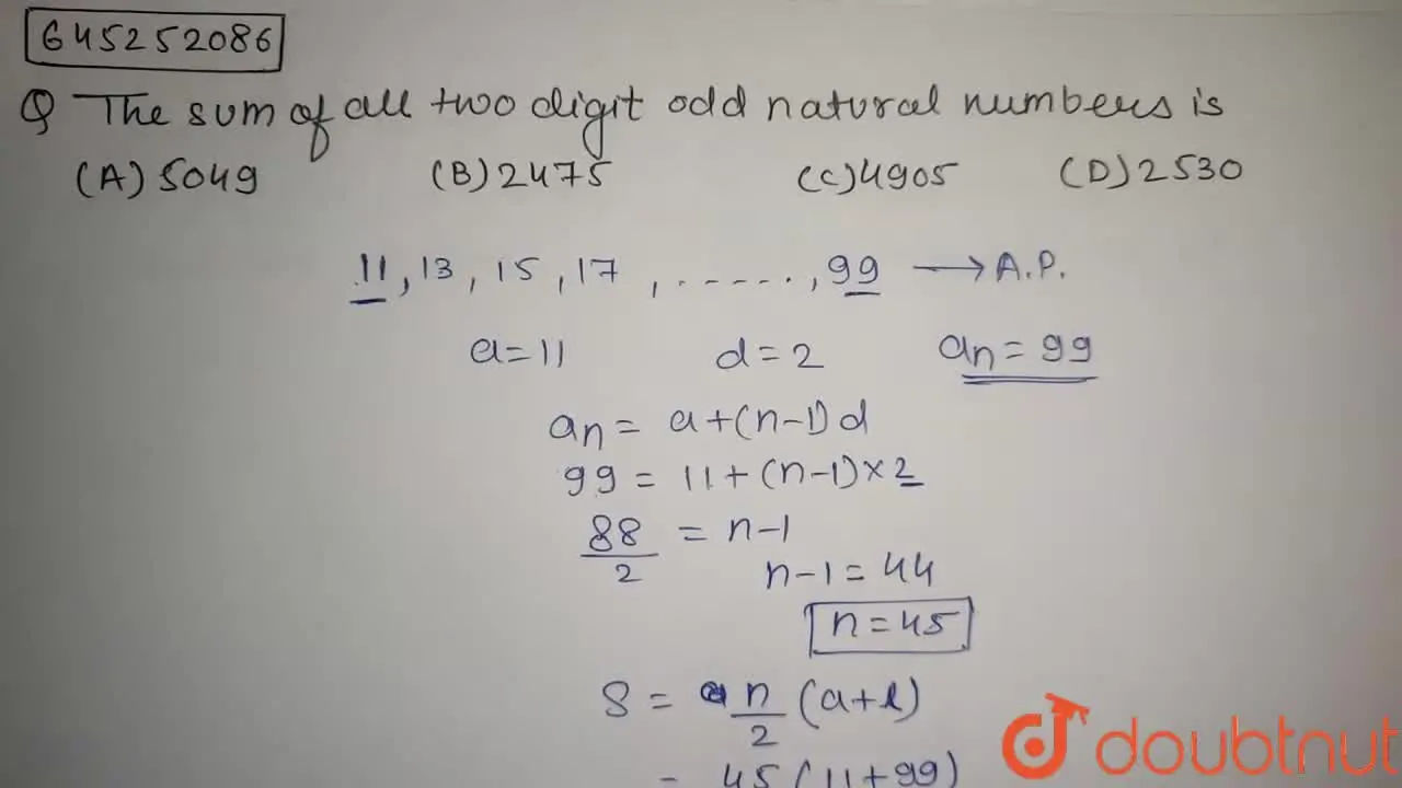 The Sum Of All Two Digit Odd Natural Numbers In A 5049 B 2475 C 