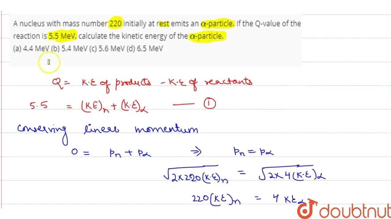 A nucleus with mass number 220 initially at rest emits an alpha-partic