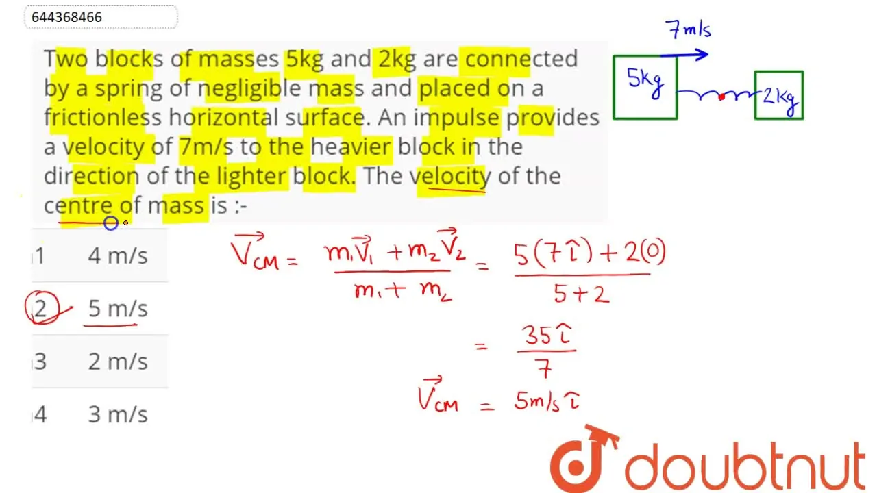 Two blocks of masses 5kg and 2kg are connected by a spring of negligib