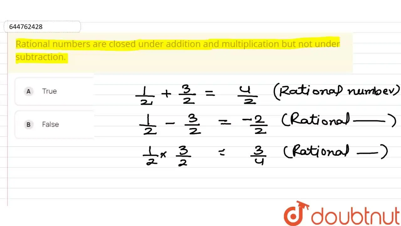 State True or False Rational numbers are closed under addition and mu