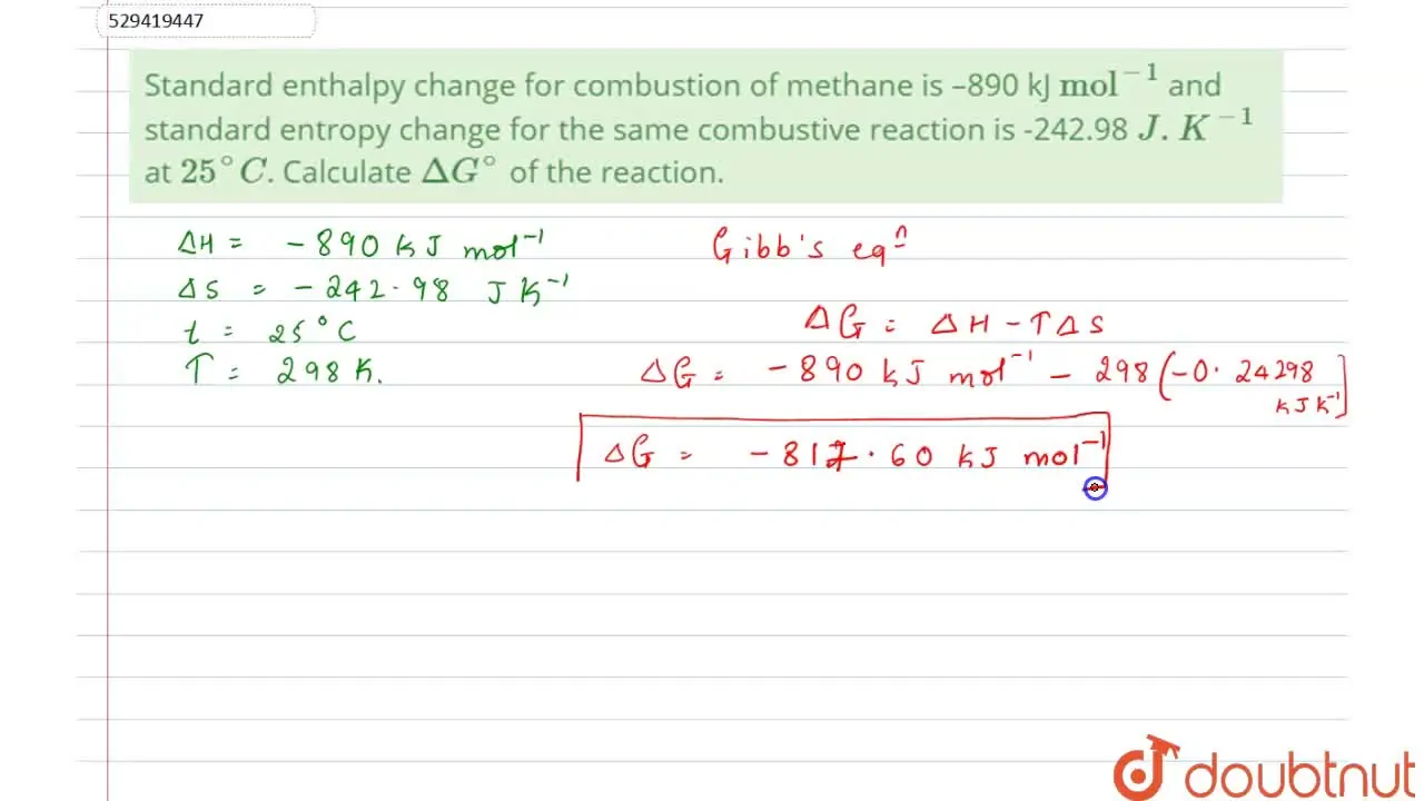 [Kannada] Standard enthalpy change for combustion of methane is –890 k