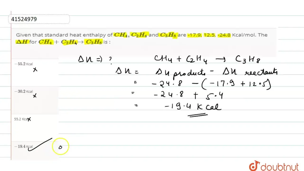 Given that standard heat enthalpy of CH 4 C 2 H 4 and C 3 H 8 are