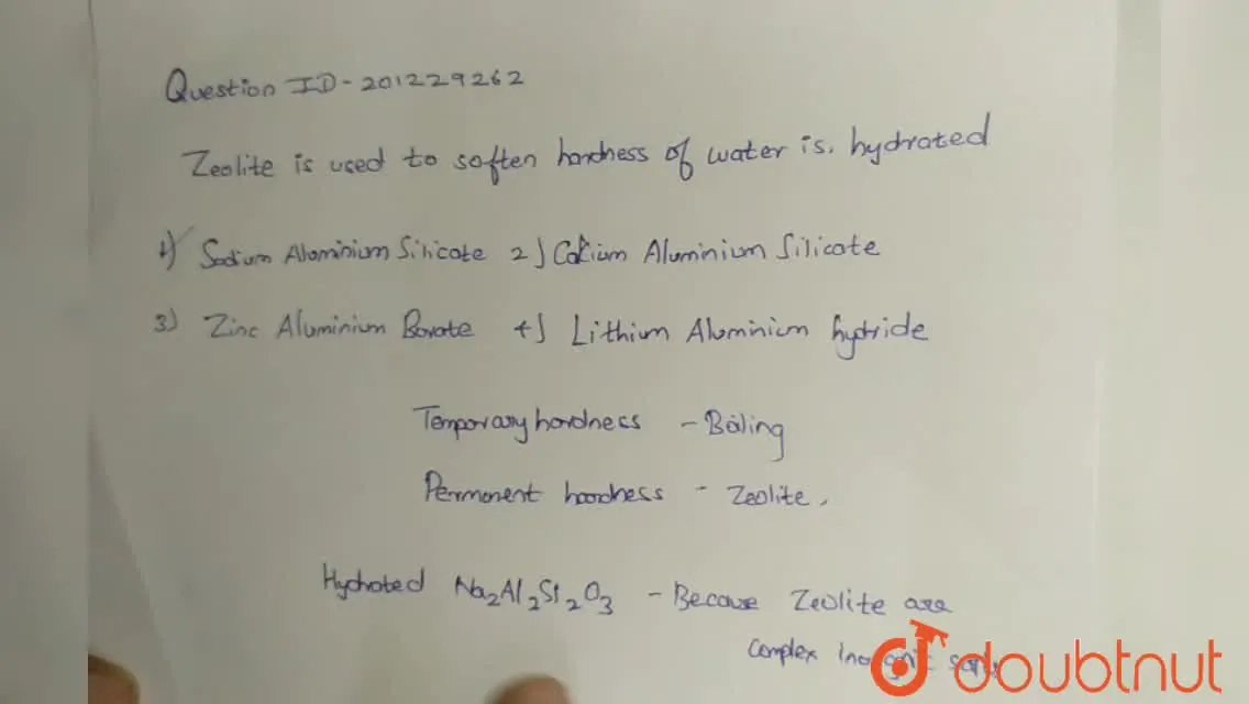 [Tamil] Zeolite used to soften hardness of water is, hydrated