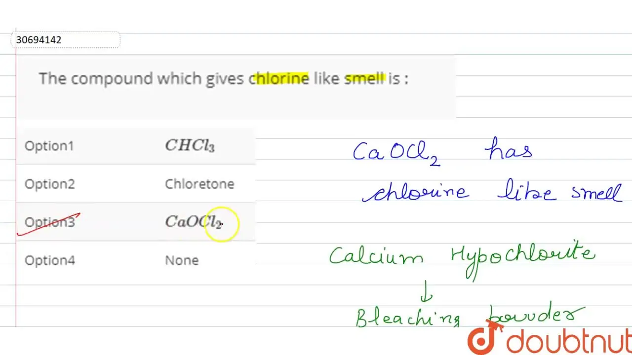 The compound which gives chlorine like smell is