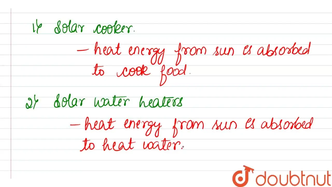[Kannada] Name the two devices that work using heat energy of the sun.