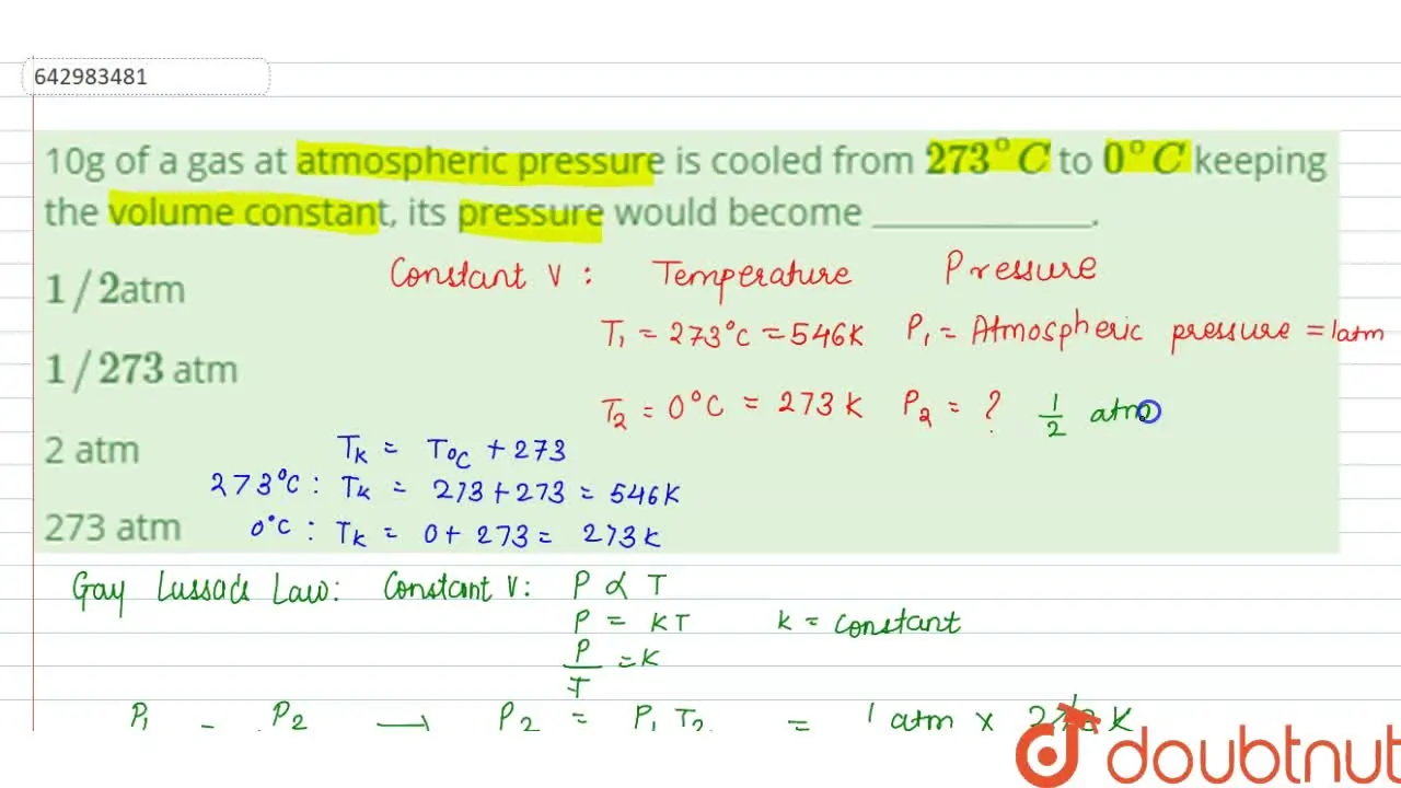 [Marathi] 10g of a gas at atmospheric pressure is cooled from 273^()C