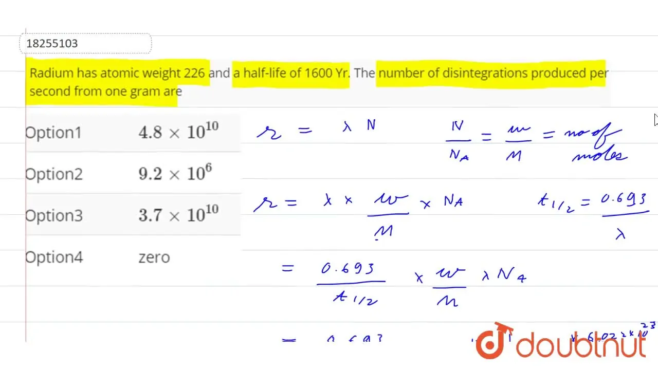 Radium has atomic weight 226 and a halflife of 1600 Yr. The number of