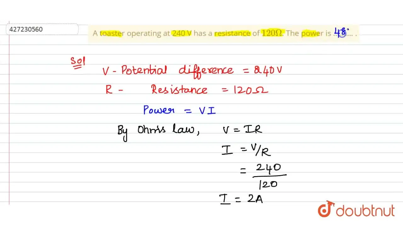 [Tamil] A toaster operating at 240 V has a resistance of 120Omega. The