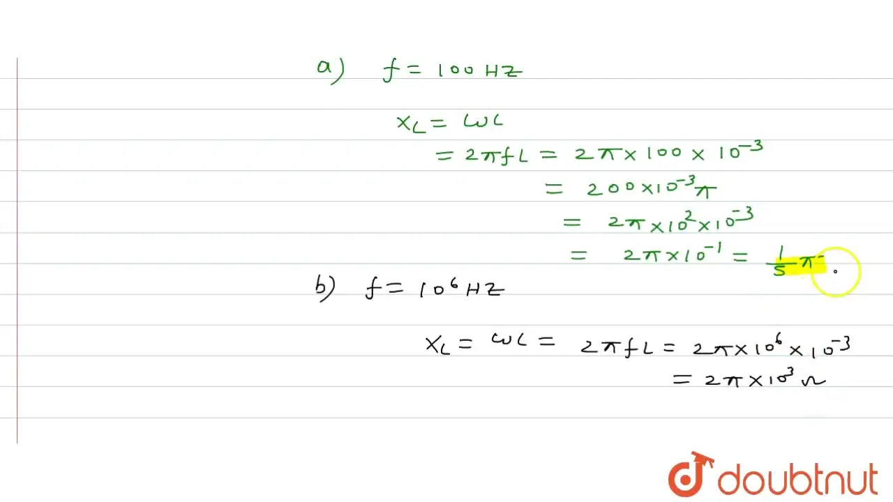 [Malayalam] An inductor has an inductance 1mH. Find its reactance (a)