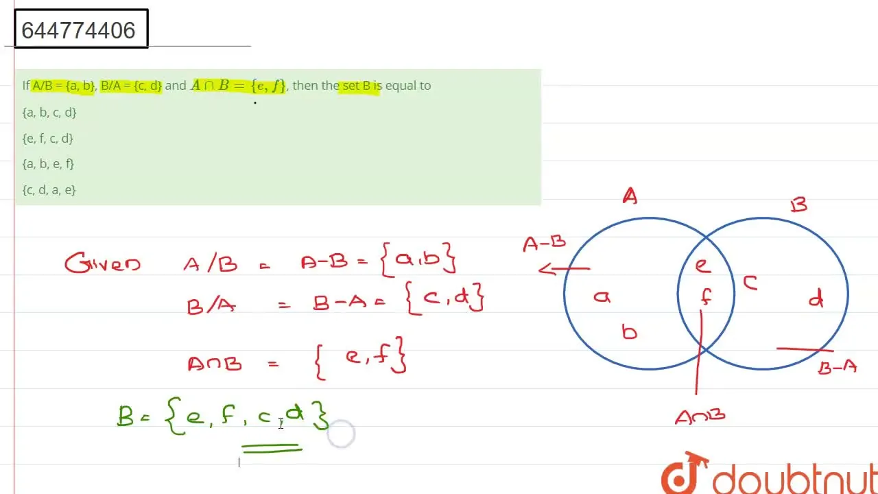 [Malayalam] If A/B = {a, B}, B/A = {c, D} And A Cap B = {e, F}, Then T