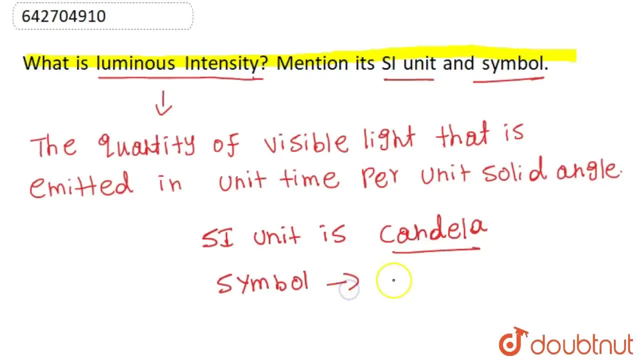 [Tamil] What is luminous Intensity? Mention its SI unit and symbol.